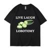 2026 Live Laughing Lobotomy Pepinos Fun Mee Camiseta Creativa Humor Camiseta Casual Top Ropa Callejera