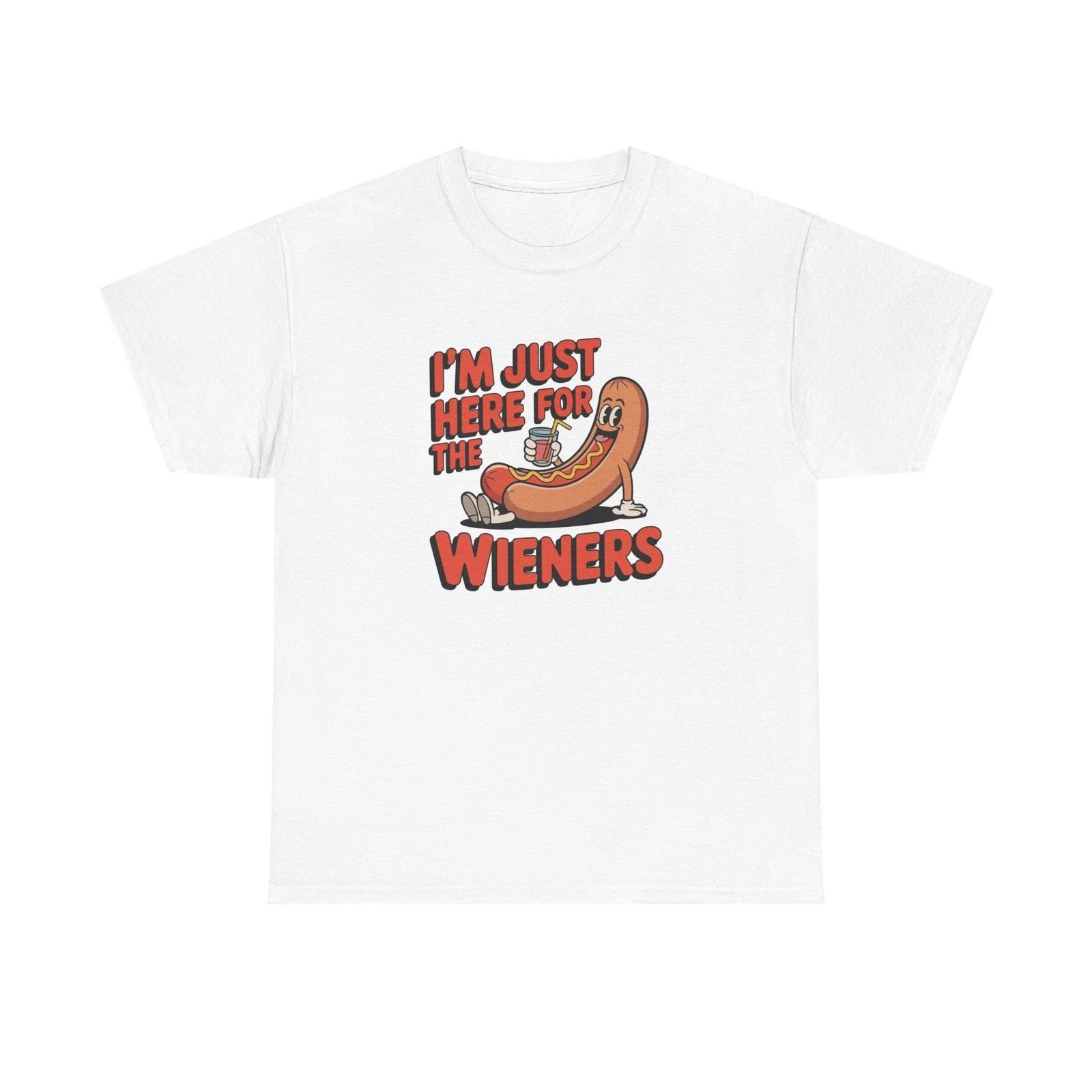 I m Just Here For The Weiners Funny Graphic T Shirt Jokes Unisex Heavy Cotton XL