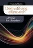 Kniha Demystifying eResearch : A Primer for Librarians