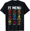 NEW Pi Menu 3.14 Pi Symbol - Math Teacher Happy Pi Day T-Shirt - MADE IN USA