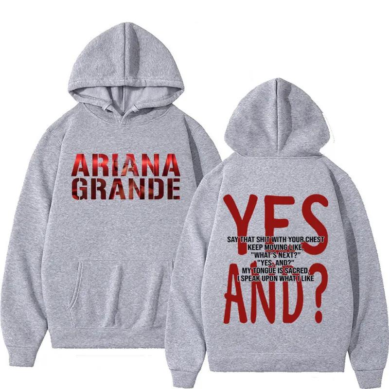 Yes and Ariana Tour New Album 2024 Hoodies Men Women Harajuku Hip Hop Punk Sweatshirts Male Casual Long Sleeve Hoodie Streetwear