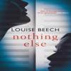 Nothing Else by Louise Beech Paperback Book 9781914585166