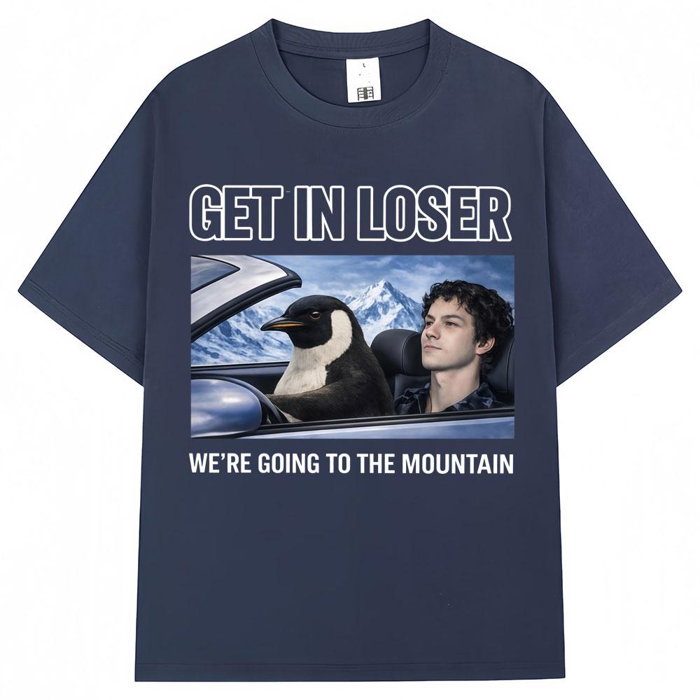 

Funny Heated Rivalry T Shirt Get in Loser Penguin Were Goinh To The Mountain Tshirt Unisex Women Oversized Cotton Humor T Shirts S