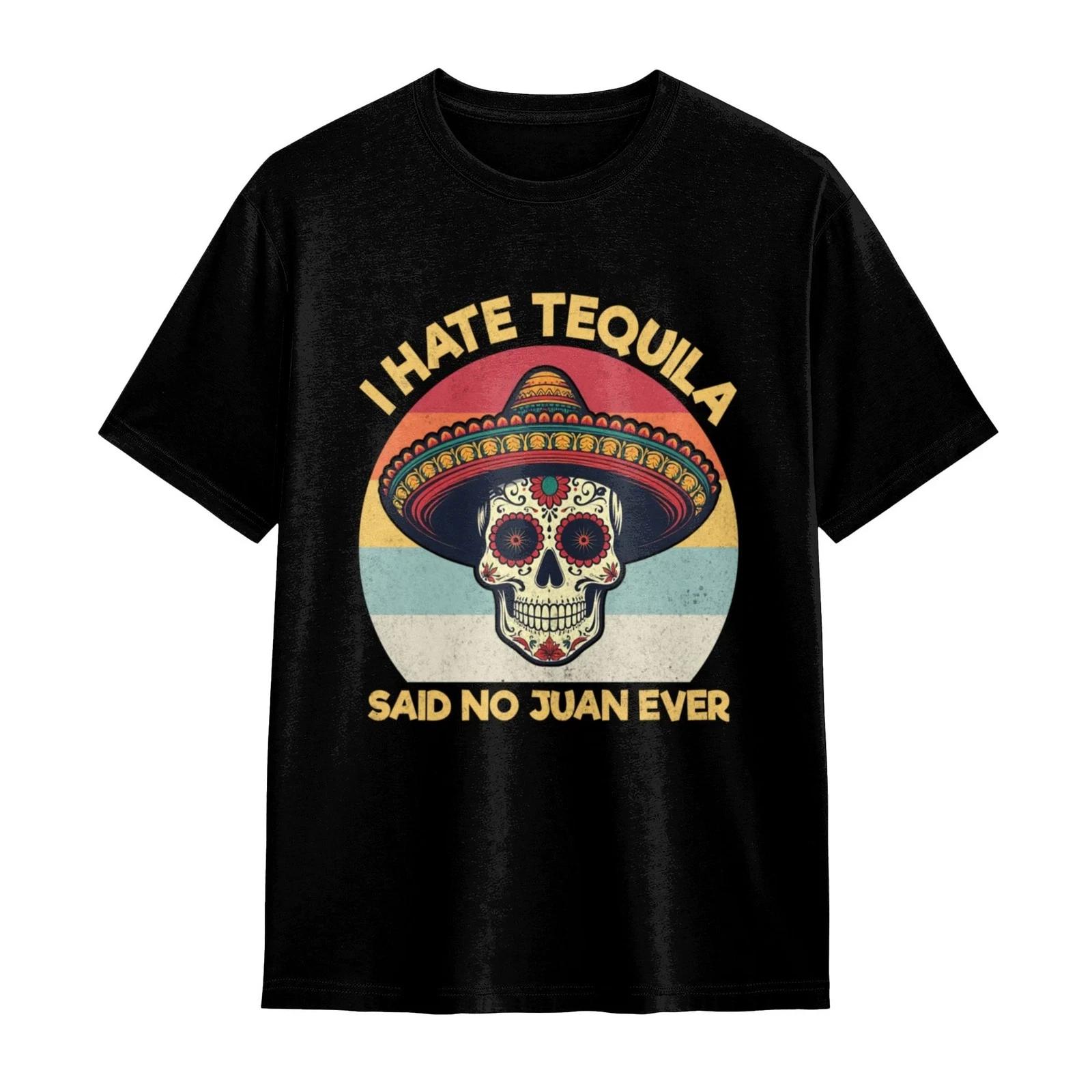 Mexican Skull T-Shirt  I Hate Tequila Said No Juan Ever  Retro Day of the Dead S