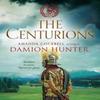 The Centurions by Damion Hunter Paperback Book 9781788635387