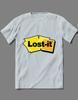 LOST IT NOTE SICK AND TIRED POST IT ART PARODY QUALITY Shirt Front Print
