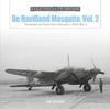 Kniha De Havilland Mosquito, Vol. 2 : The Bomber and Photo-Recon Marques In World War II