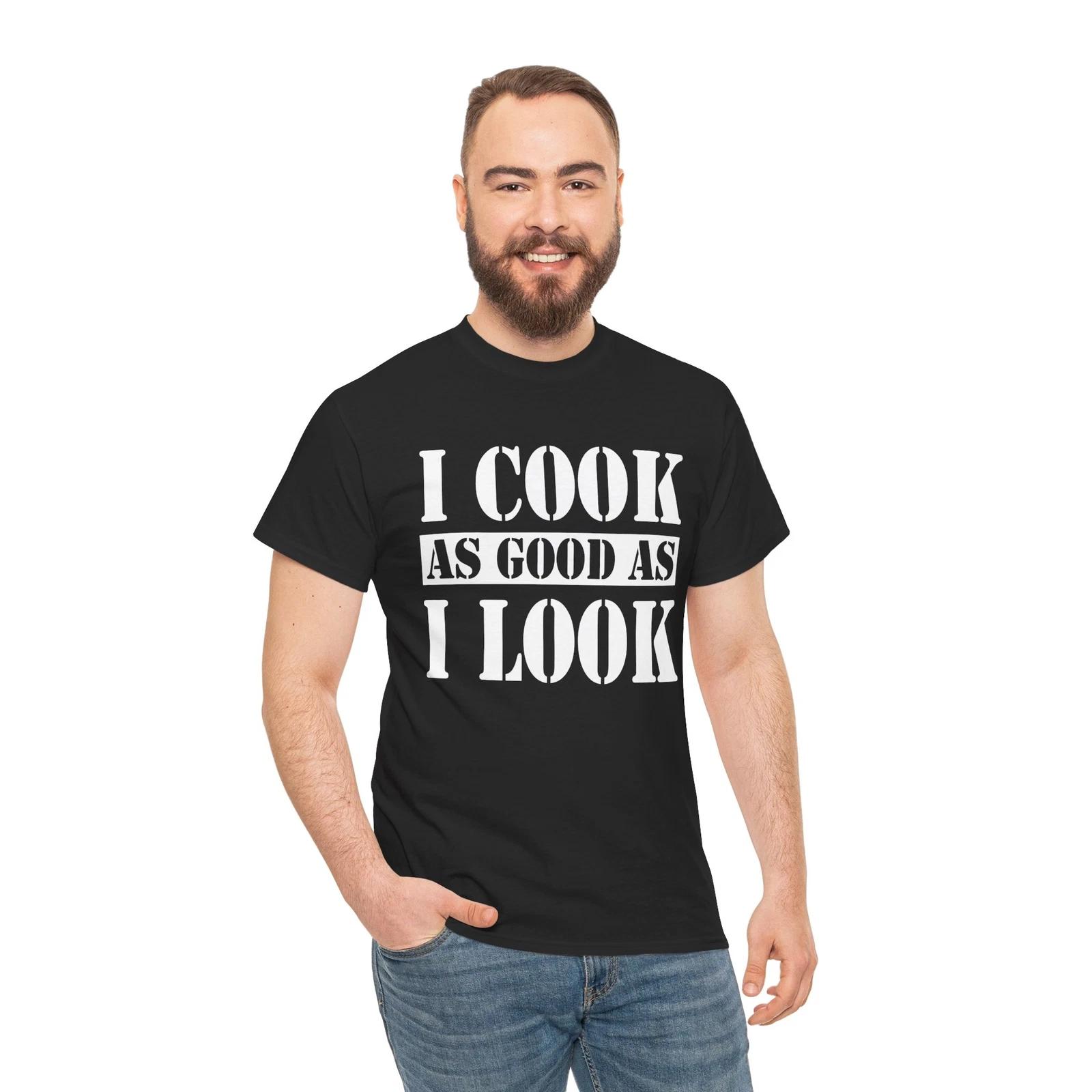 I Cook As Good As T-Shirt – Grill It, Flip It, Eat It Cooking Lover Tee XL