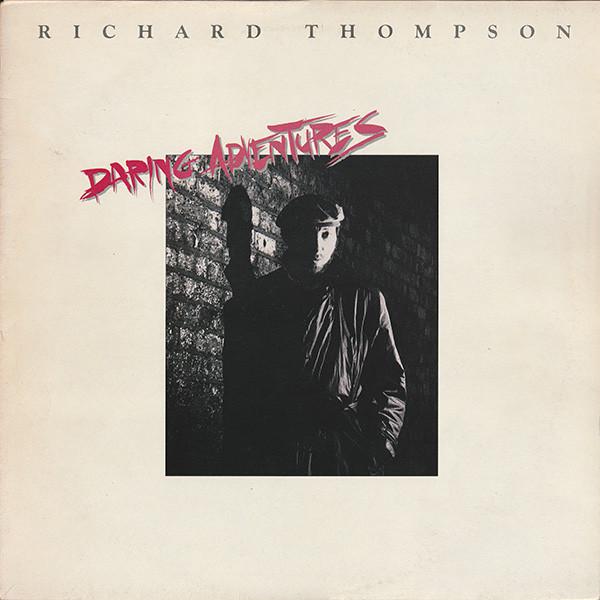 LP Record RICHARD THOMPSON - Daring Adventures POLD5202 Polydor 1986 UK Rock Used