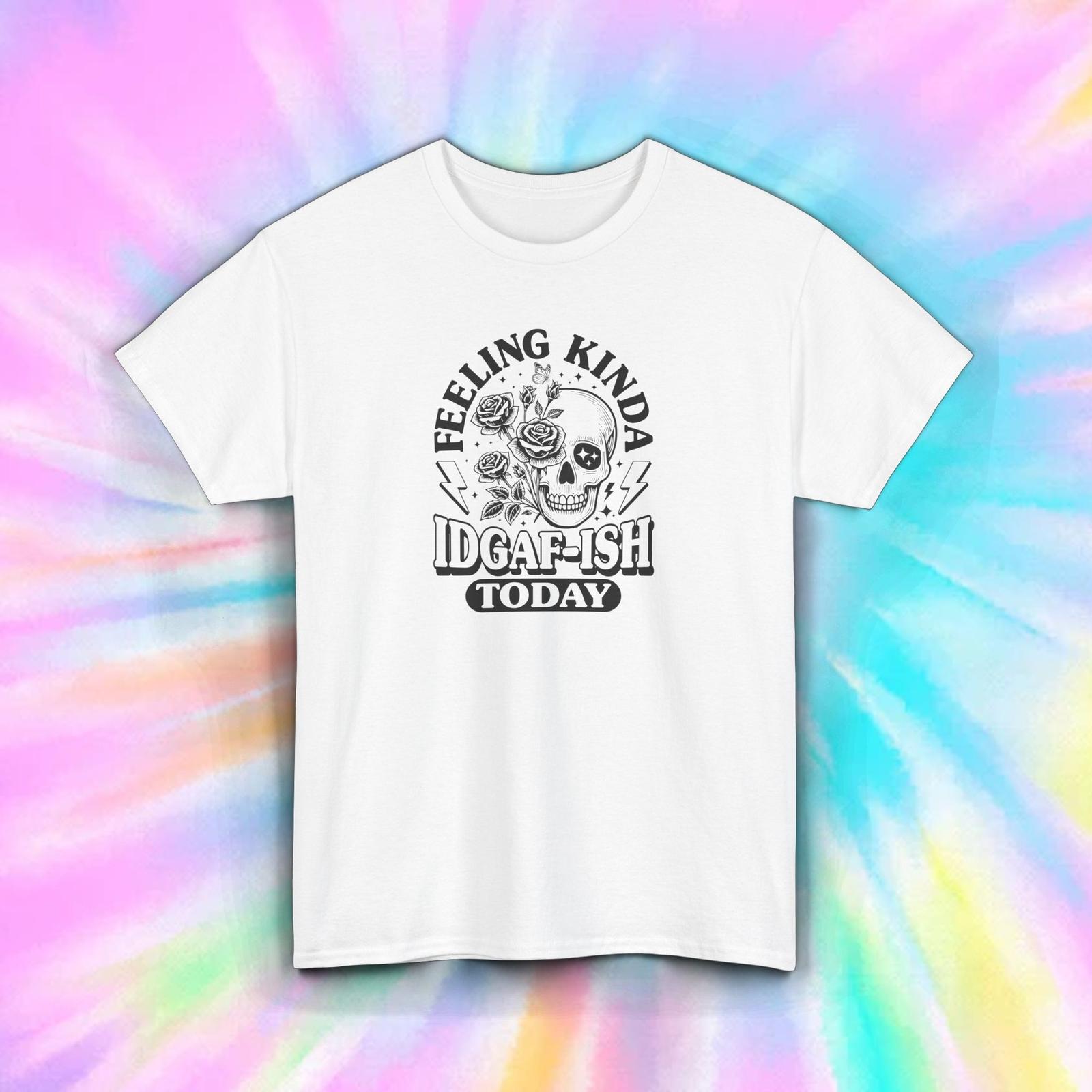 Feeling Kinda IDGAF-ish T-Shirt Mens Womens Tees Top Funny Skull Mood Quote Tee S-5XL 3XL