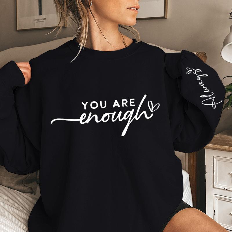 Funny You Are Enough Always Letter Print Sweatshirts
