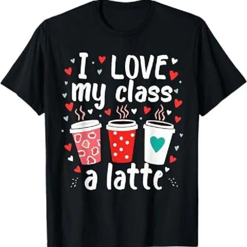Teachers Valentine Day I Love My Class A Latte Coffee Women T Shirt