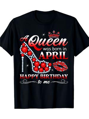 April Birthday Queen T-Shirt - Women'S & Men'S Birthday Gift Idea - Soft Breat