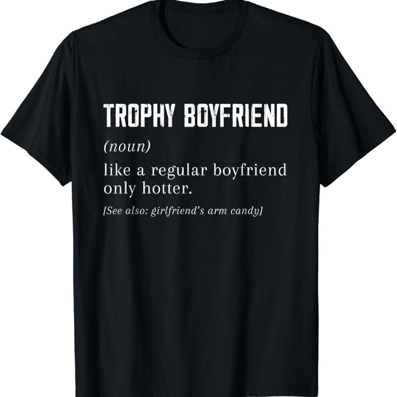 Trophy Boyfriend tee from Girlfriend_ Funny T Shirt