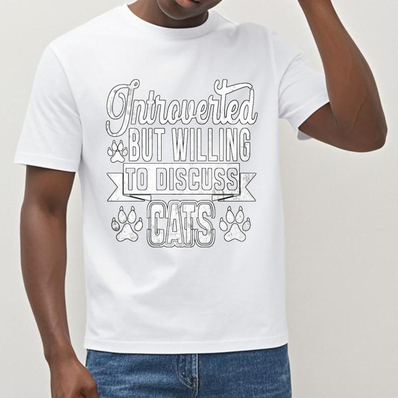 Street Wear Women summer t shirt Big size Introverted But Willing To Discuss Cats Comfort For him Teeshirt Mens Tshirt