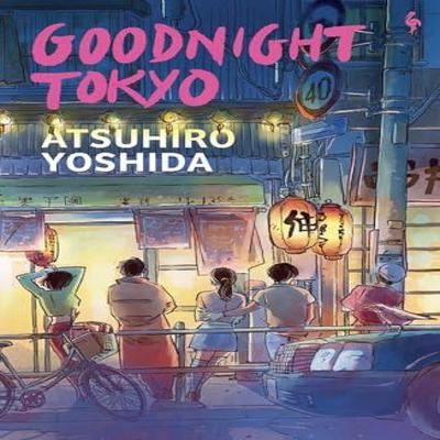 Goodnight Tokyo by Atsuhiro Yoshida Paperback Book 9781787705579