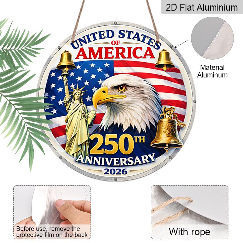 2D Flat, 1pc Round USA 250th Anniversary 2026 Aluminum Hanging Sign, Patriotic Bald Eagle Statue of Liberty Liberty Bell Design, Retro Metal Wall
