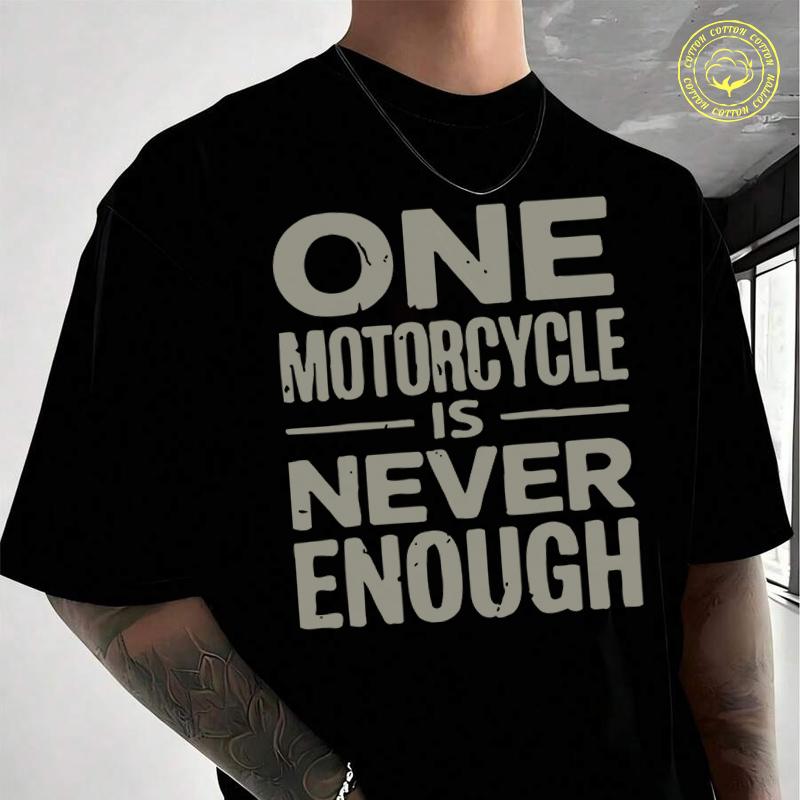 Men Clothing Of One Motorcycle Is Never Enough Moto T-Shirt Cotton Short Sleeve Summer Men Tees