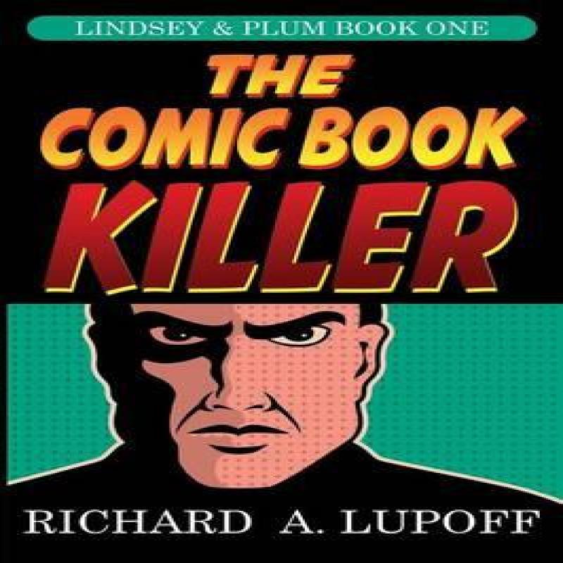 The Comic Book Killer by Richard A Lupoff Paperback Book 9781434445209