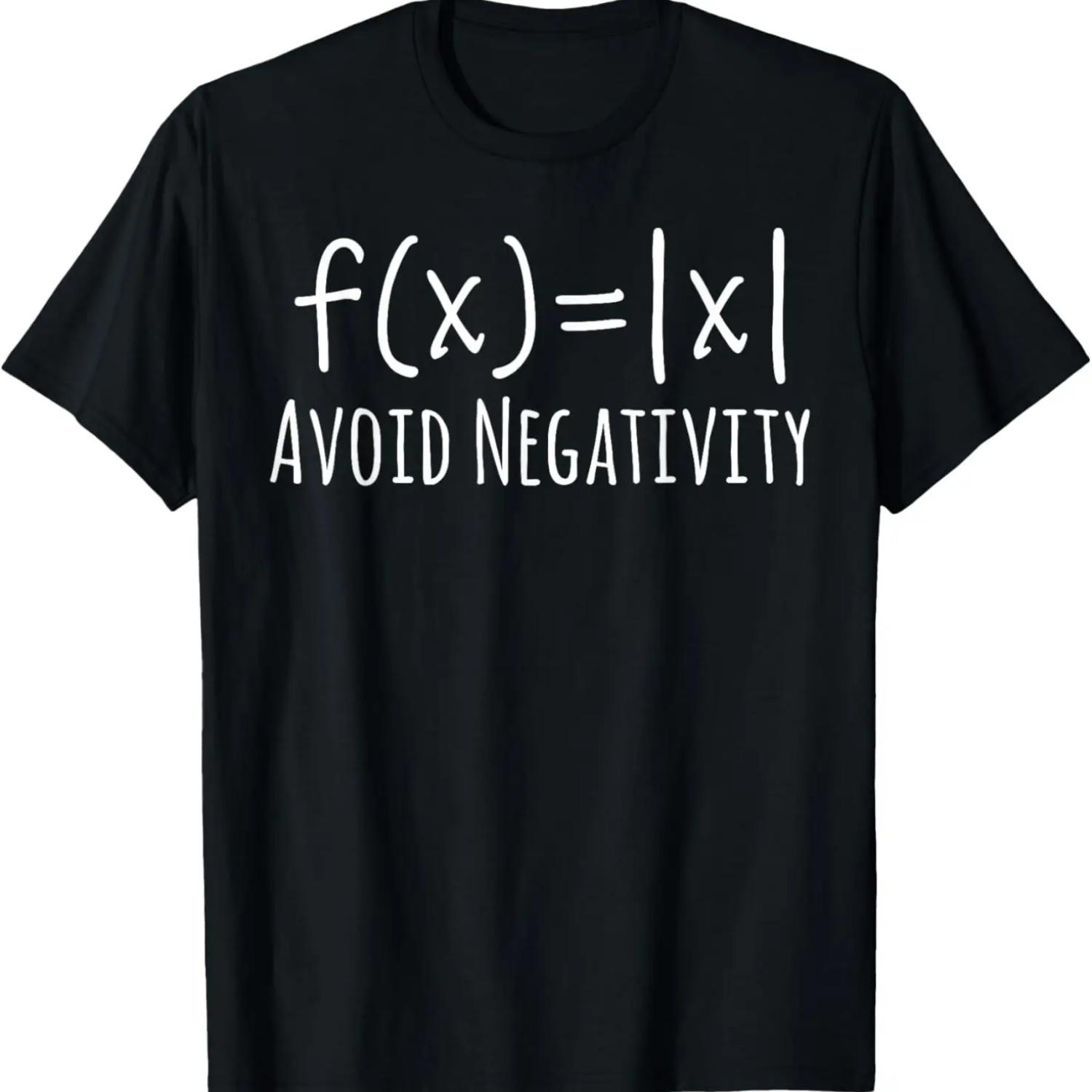 Humorous Avoid Negativity Math Equation Men Women Saying Pun T-Shirt S