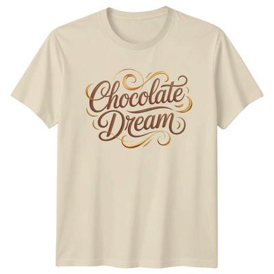 Chocolate Dream TShirt Chocolate Lovers Confectionery Gift For Him And Her
