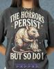 The Horrors Persist But So Do I Comfort Colors® Tshirt, Funny Vintage Rat Graphic Tee, Y2K Meme Shirt, Retro 90S Streetwear Gift