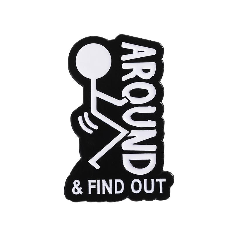 

Around And Find Out Enamel Pin Humor Adult Funny Quote Metal Brooch Lapel Backpack Badge Jewelry Decorative Gift For Friends