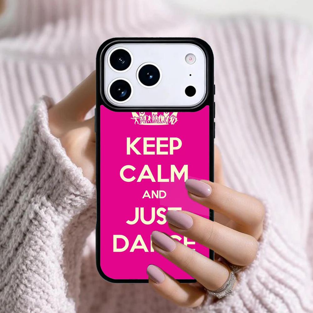 Keep Calm And Just Dance Phone Case For Apple iPhone 17 Air 16E 15 14 Plus 13 12 11 Pro Max Mini Funda Cover