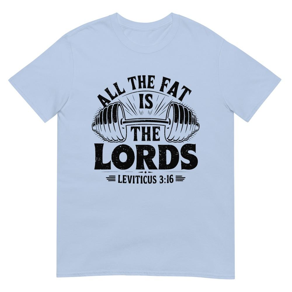 All The Fat Is The Lords Funny Christian Workout Gym Fitness TShirt S