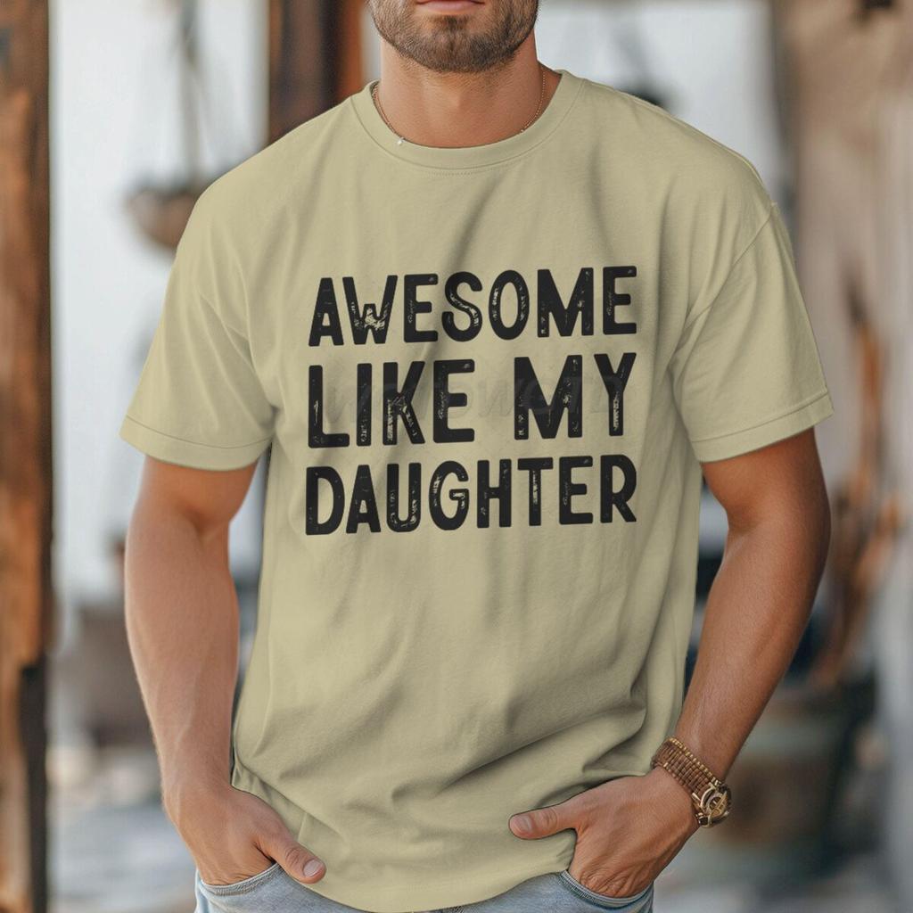 Awesome Like My Daughter Tshirt Fathers Day Fun Daddy Tshirt Unisex Round Neck Short Sleeve Tees Male Tshirt Gift