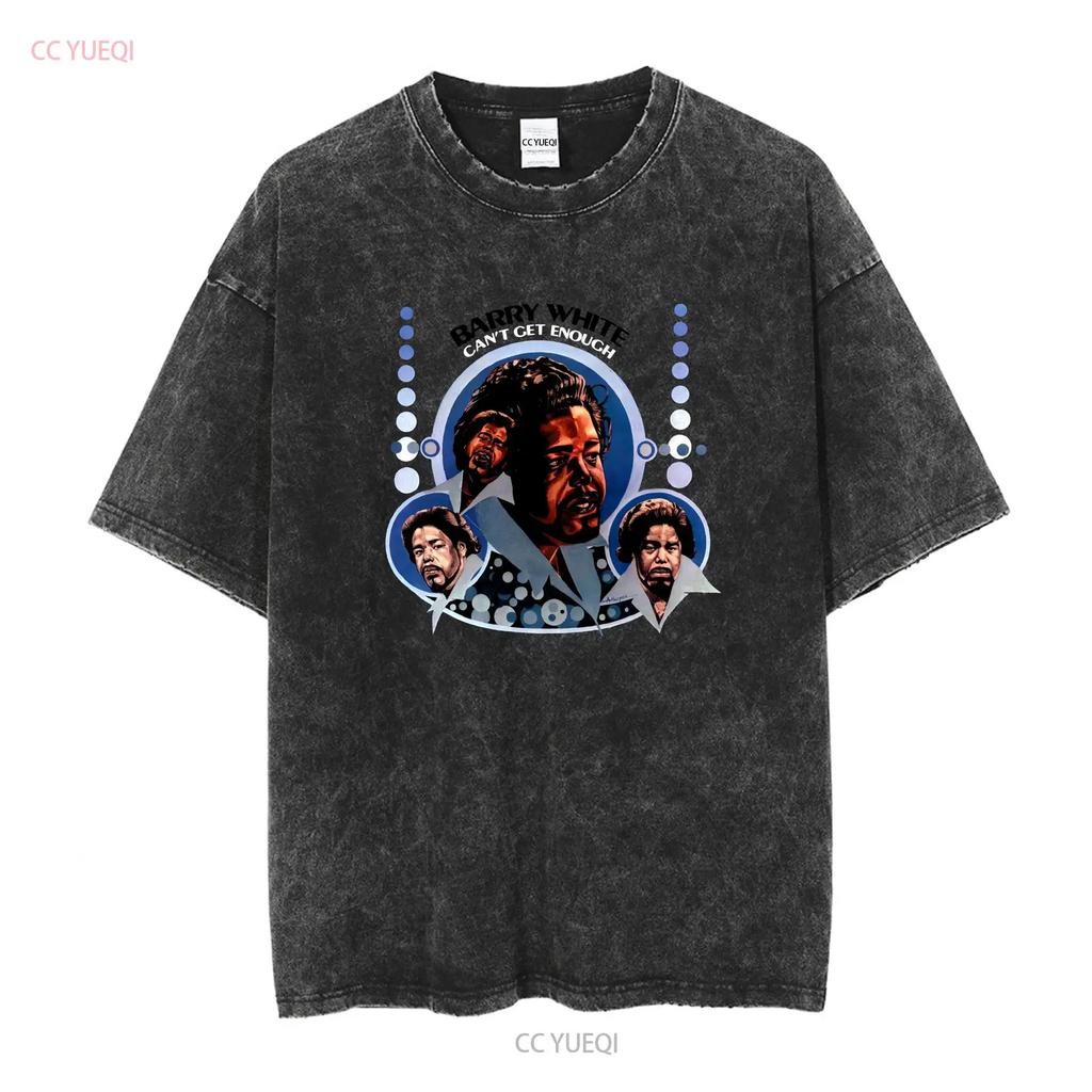 Can T Get Enough of Your Love Babe Shirt Barry White Eugene Carter Vintage Washed Slightly Breathable Soft Streetwear