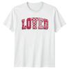 Loved Womens T-Shirt Varsity Aesthetic Fashion Valentines Day Gift For Her