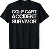 Golf Cart Accident Survivor T-Shirt