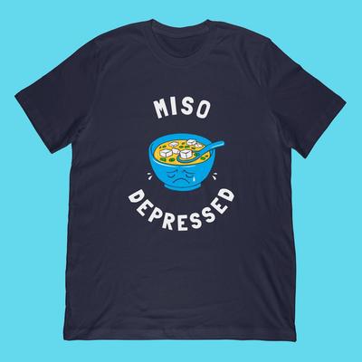 Miso Depressed T-Shirt | Funny Japanese Noodle Soup Pun Apparel