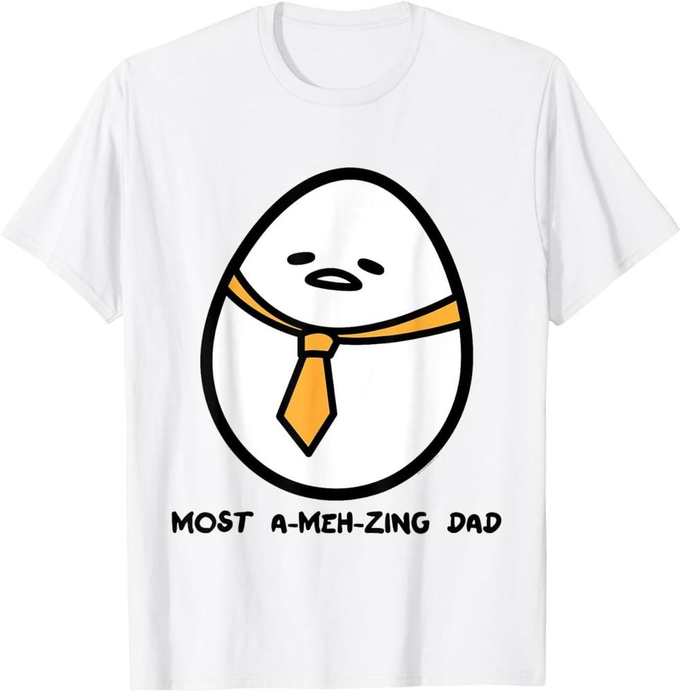 

Gudetama the Lazy Egg Amazing Meh Dad Best Dad Father s Day T-Shirt 4XL