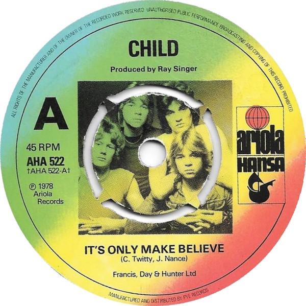 

7inch Record CHILD - It s Only Make Believe AHA522 Ariola Hansa 1978 UK Rock Used