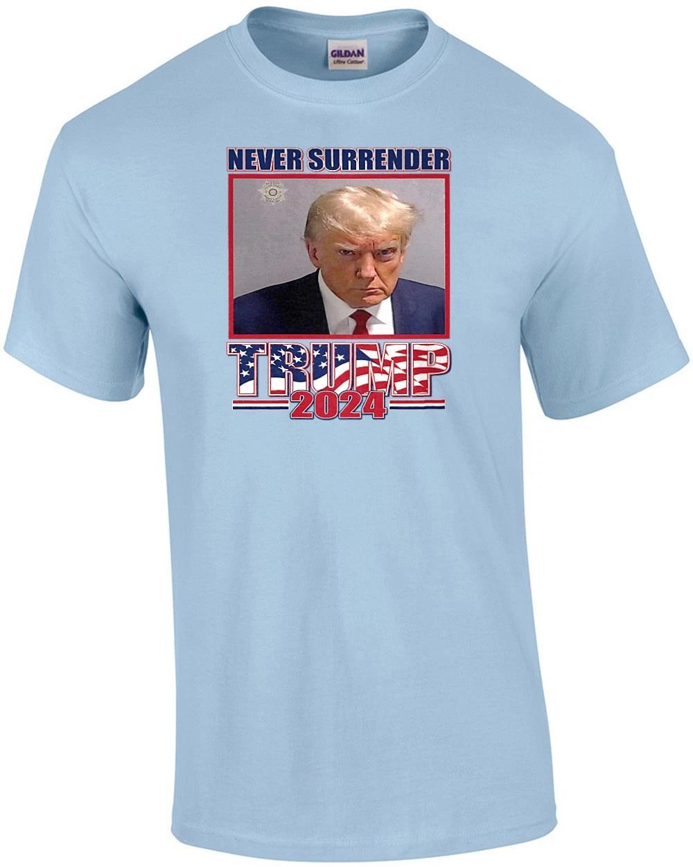 Never Surrender Trump 2024 - Donald Trump 2024 Election T-Shirt M