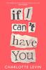 If I Cant Have You by Charlotte Levin Paperback Book 9781529032420
