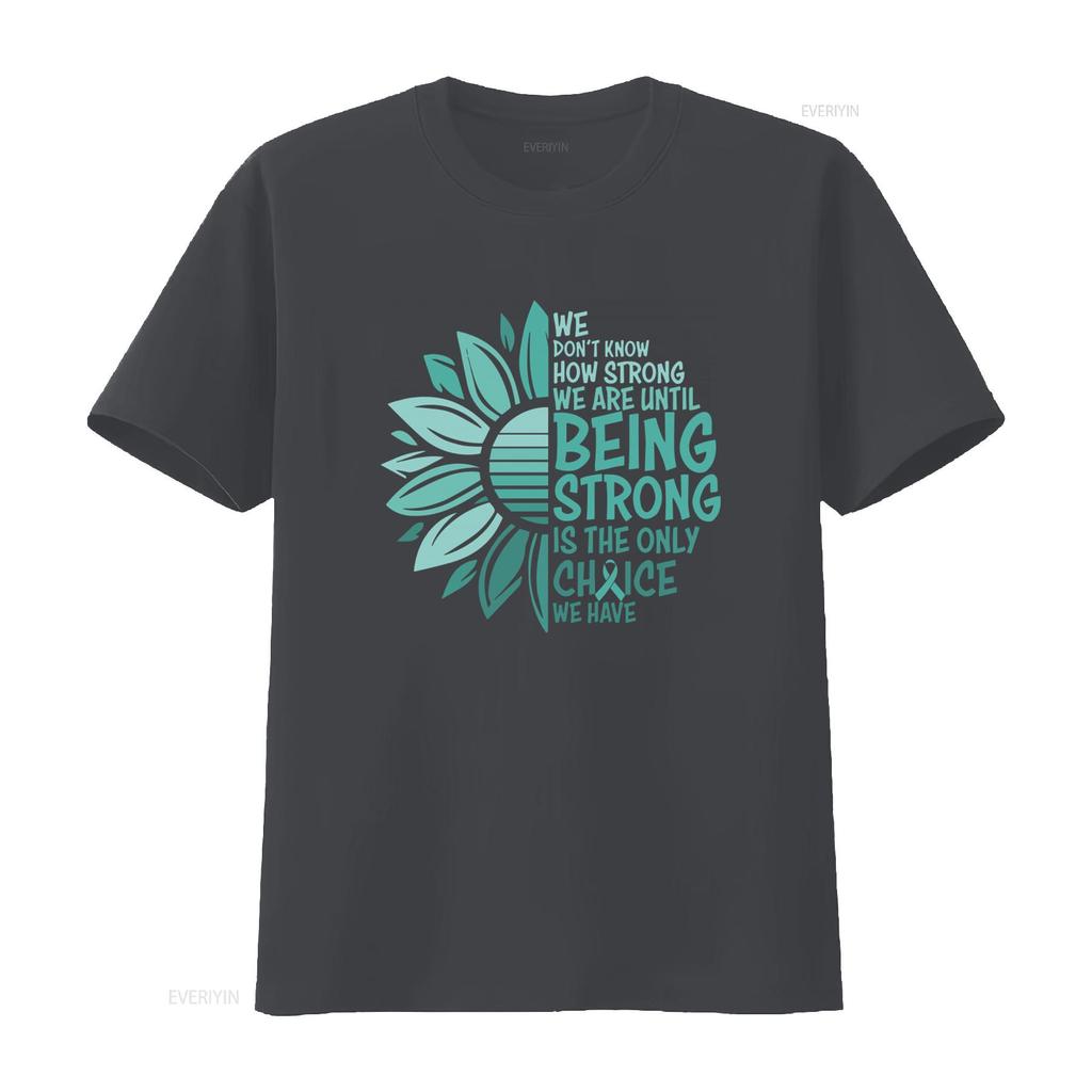 Strong Choice Teal Awareness T Shirt PTSD Survivor Cancer Support Ovarian Patient Ribbon Clothing Cervical vintage Washed