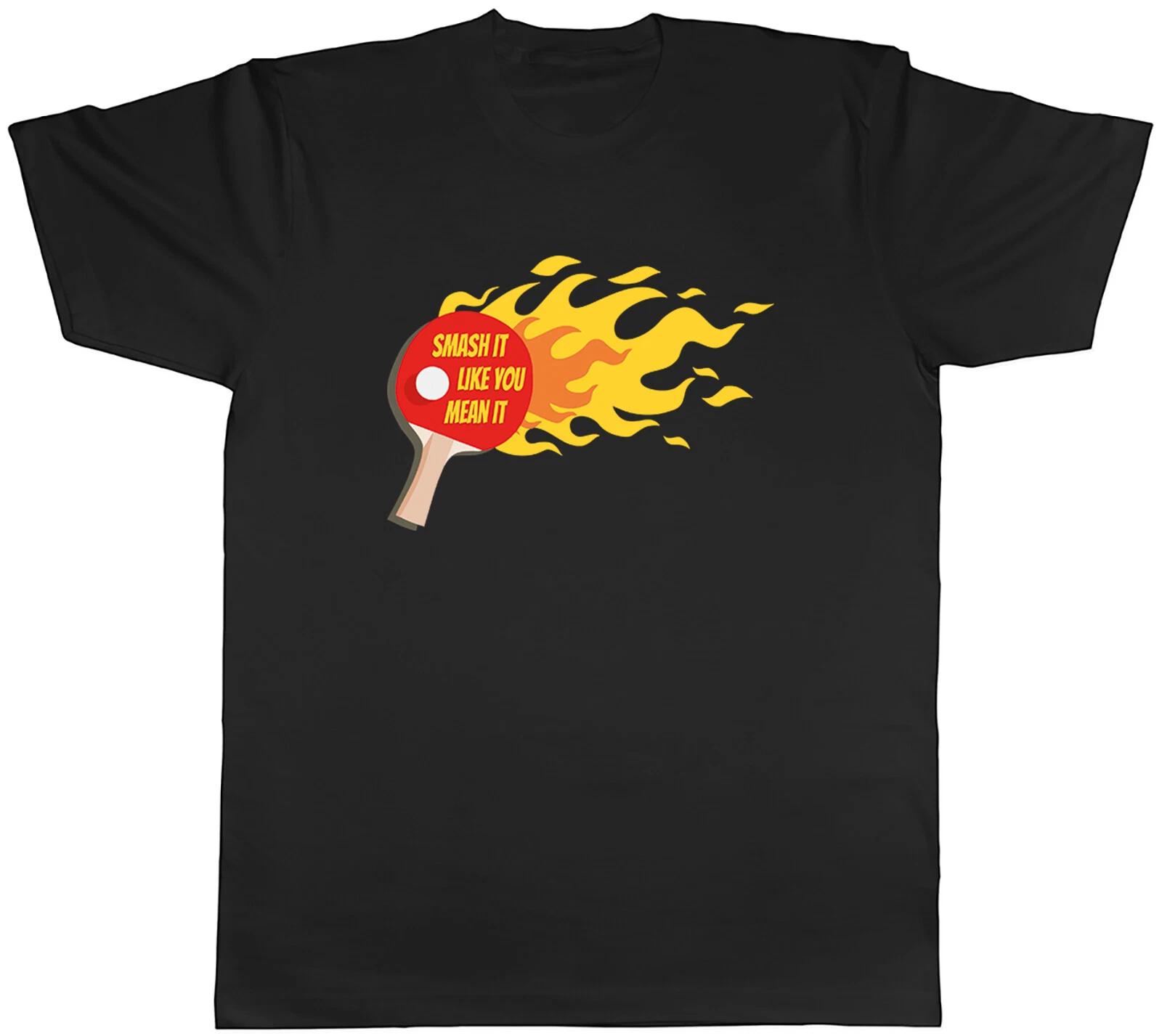 Ping Pong Mens T-Shirt Smash It Like you Mean It Tee Gift XXL