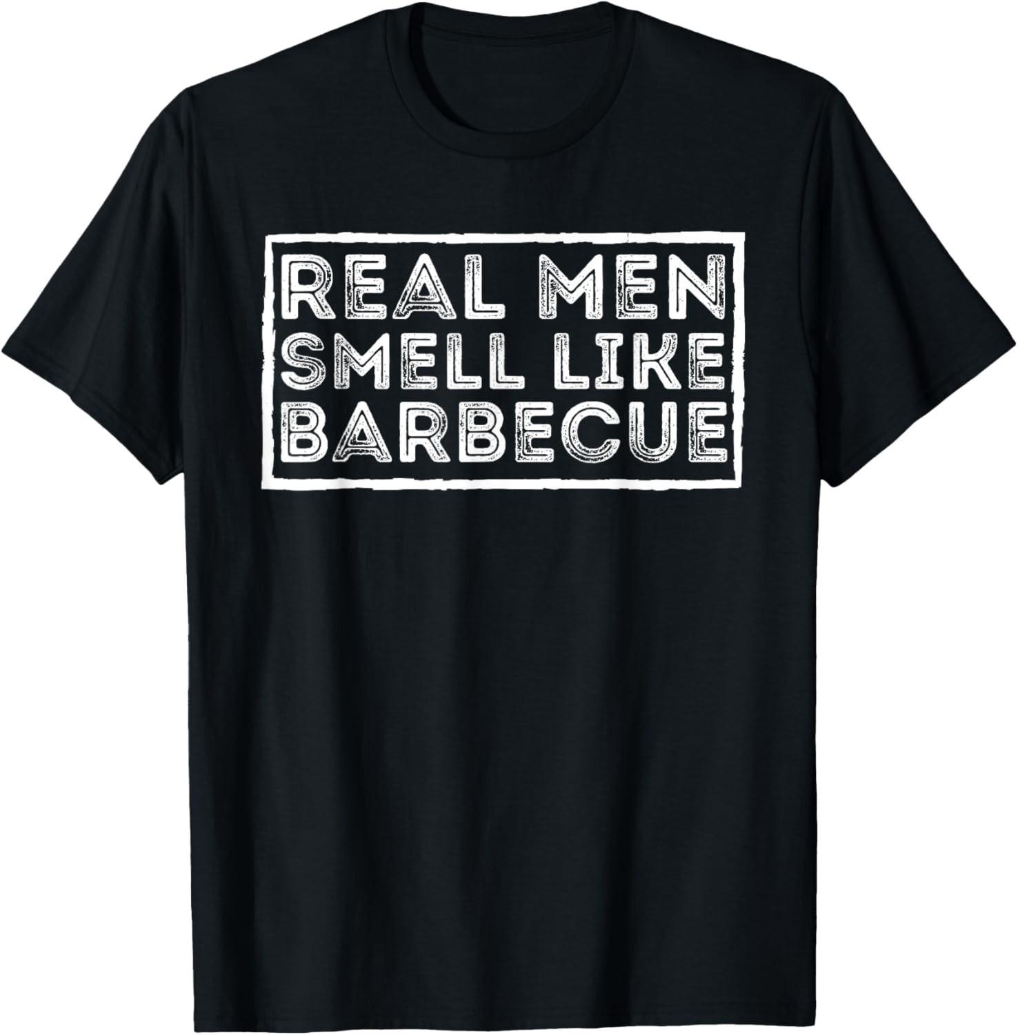 Real Men Smell Like Barbecue - BBQ Smoker Barbecue Gift Unisex T-Shirt S разноцветный