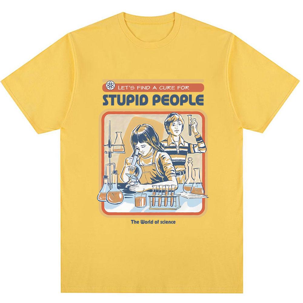 Find A Cure for Stuipd People Funny T-shirt Men Women Fashion Humor T Shirt High Quality Oversized Cotton Casual Tops Streetwear