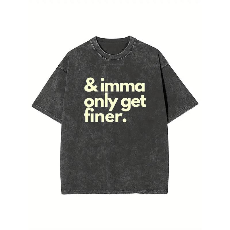 

European sizes Men s Vintage Streetwear T-Shirt - Crew Neck Tee with IMMA ONLY GET FINER Motivational Print, All-Season Casual Short Sleeve Top S чёрный