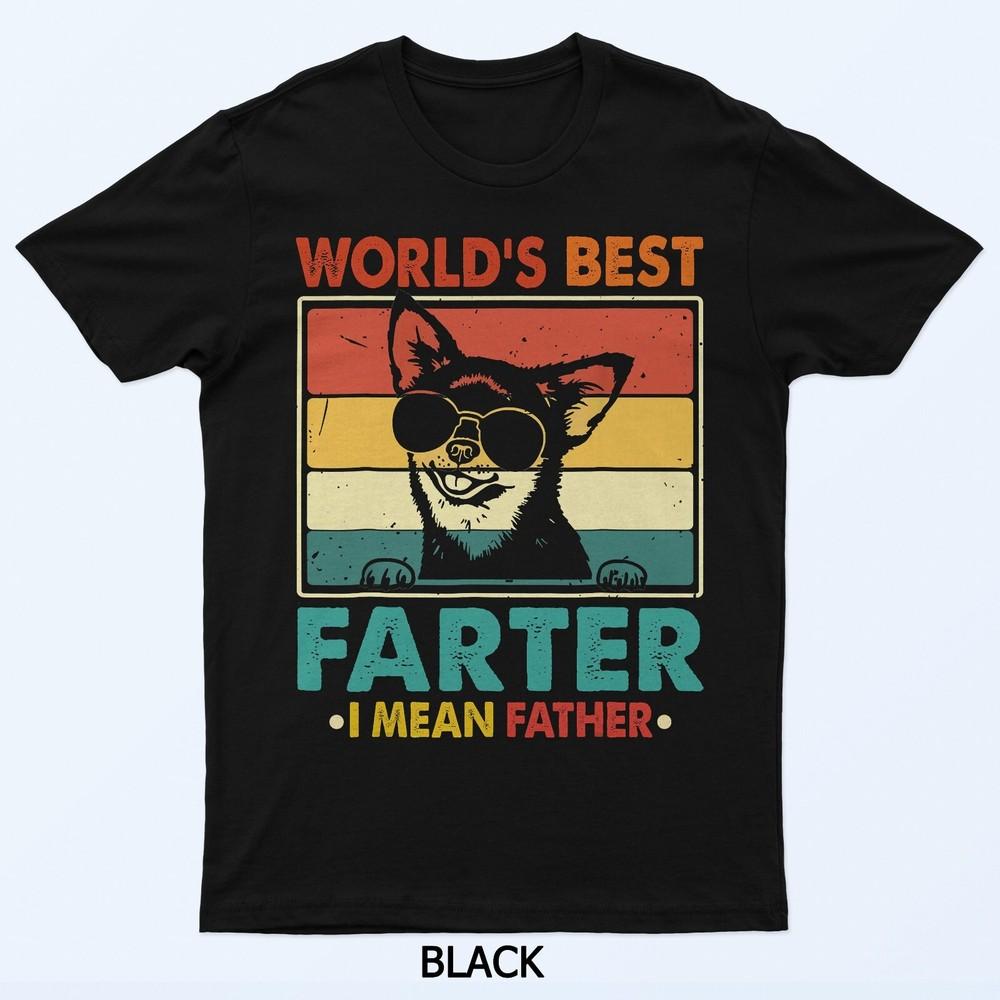 

World s Best Farter I Mean Father Fathers Day Funny Dad Dog T-Shirt 4XL
