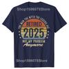 Funny Legend Has Retired 2025 Not My Problem Anymore Graphic T-shirts Men Fashion Casual Tshirt Cotton Loose Oversized T Shirt