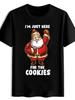 Funny Christmas T-Shirt - "I'm Just Here for the " Graphic Tee