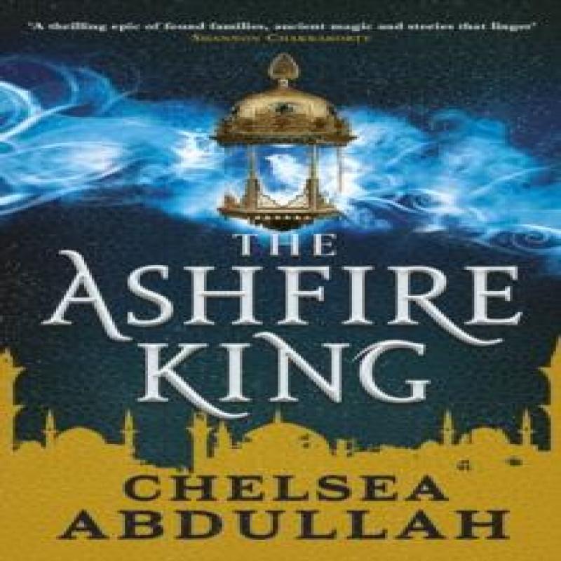 The Ashfire King by Chelsea Abdullah Paperback Book 9780356517483