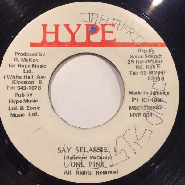 

7inch Record ONE PINT - Say Selassie I HYP004 Hype 1995 Jamaica Reggae, Ska & Dub Used