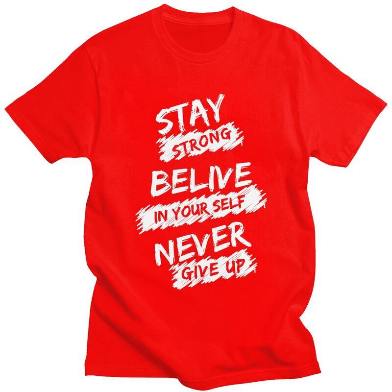 Мужская футболка с принтом Custom Stay String Believe In Yourself Never Give Up, с коротким рукавом, приталенная, 100% хлопок, футболка, подарок S