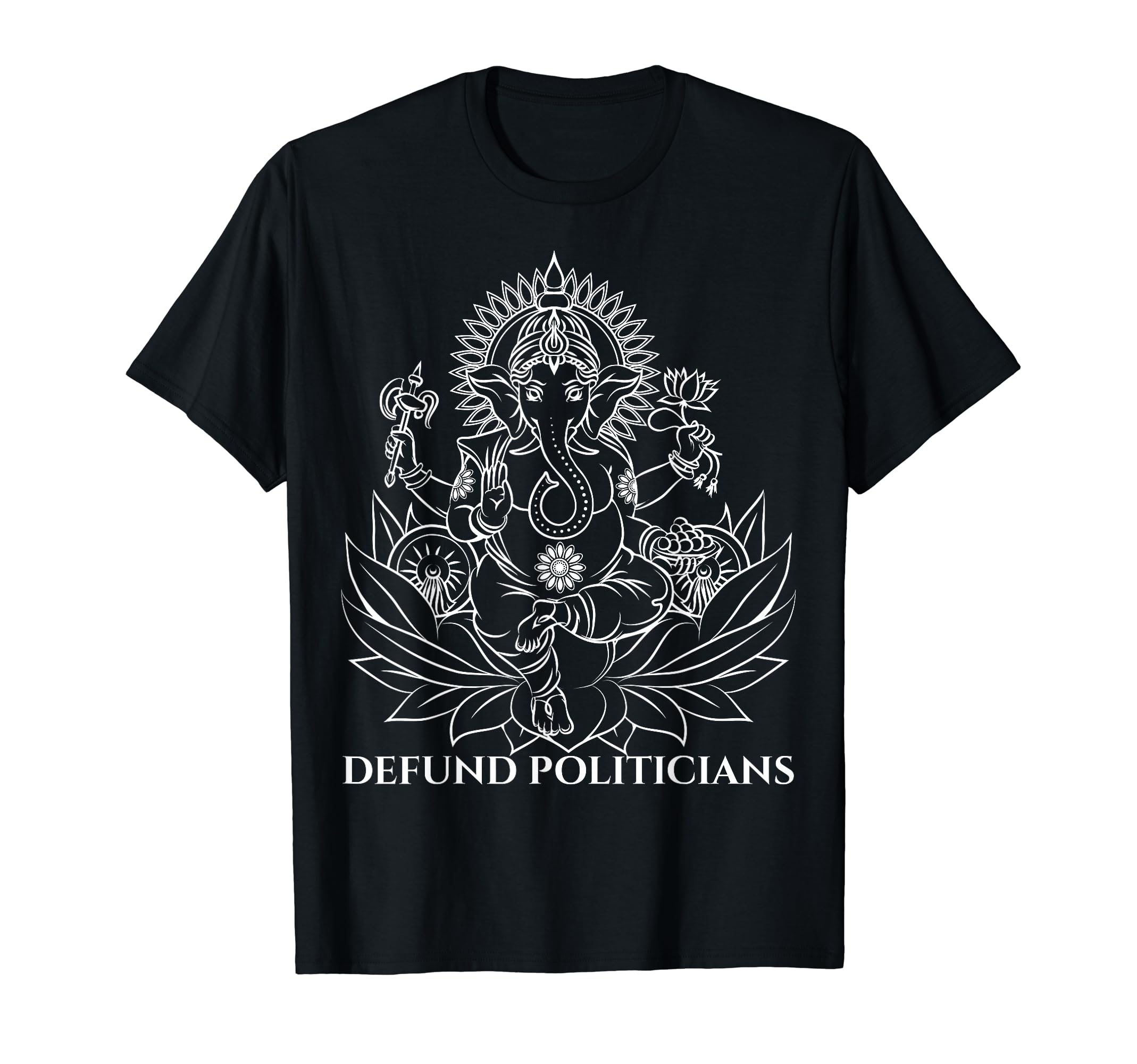 

Defund Politicians | Indian Yoga Hindu God Ganesha T-Shirt